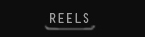 Reels